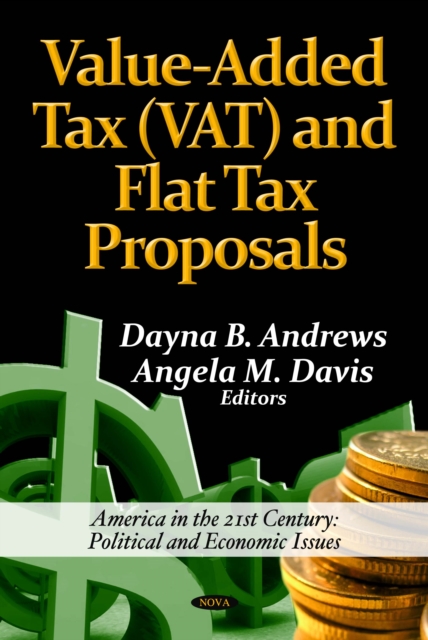Overview and Analysis of Value-Added Tax (VAT) and Flat Tax Proposals, PDF eBook