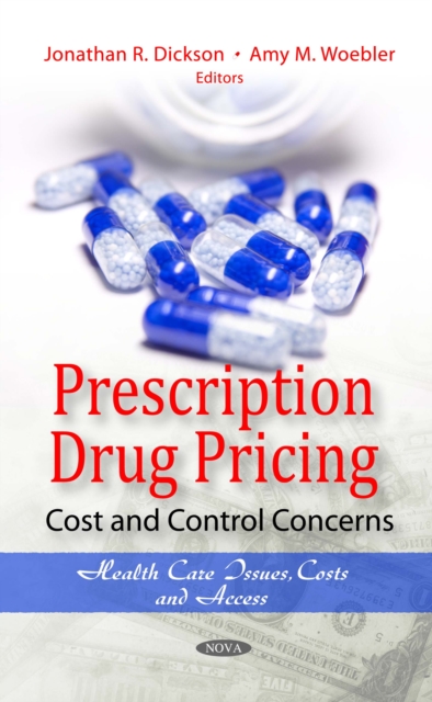 Prescription Drug Pricing : Cost and Control Concerns, PDF eBook