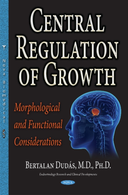 Central Regulation of Growth : Morphological & Functional Considerations, Hardback Book