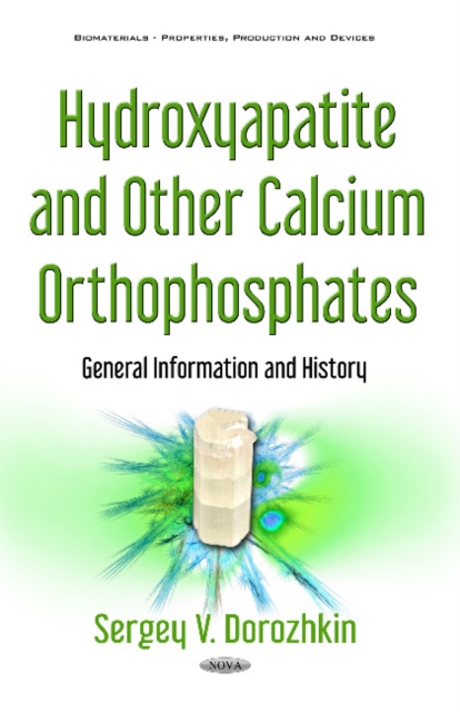 Hydroxyapatite & Other Calcium Orthophosphates : General Information & History, Hardback Book