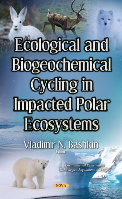 Ecological & Biogeochemical Cycling in Impacted Polar Ecosystems, Hardback Book