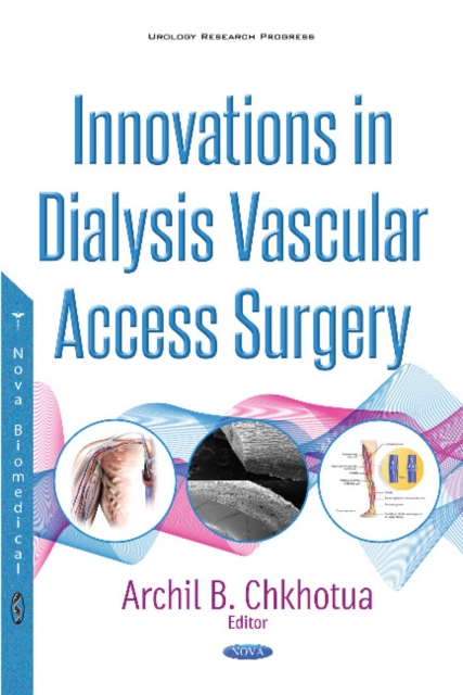 Innovations in Dialysis Vascular Access Surgery, Hardback Book