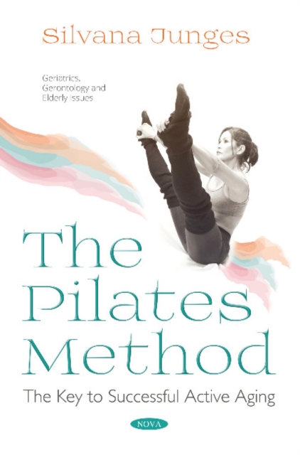 The Pilates Method : The Key to Successful Active Aging, Paperback / softback Book