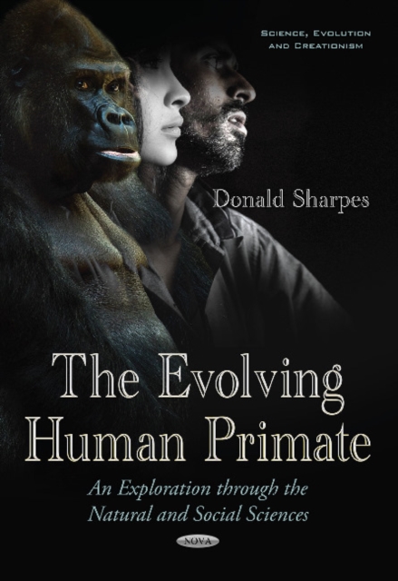 Evolving Human Primate : An Exploration Through the Natural & Social Sciences, Paperback / softback Book