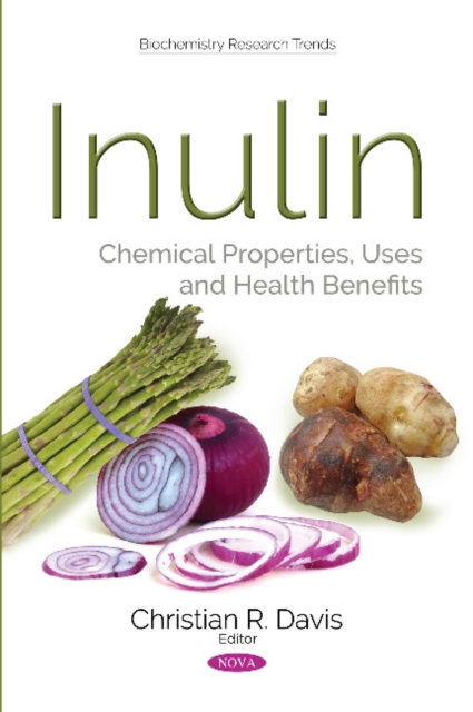 Inulin : Chemical Properties, Uses & Health Benefits, Paperback / softback Book