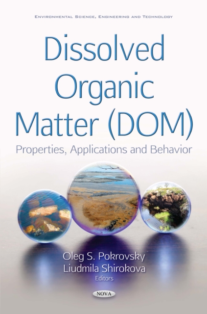 Dissolved Organic Matter (DOM) : Properties, Applications and Behavior, PDF eBook