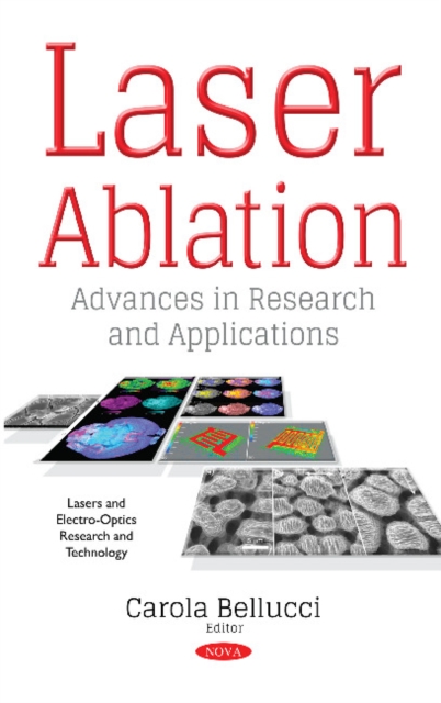 Laser Ablation : Advances in Research & Applications, Paperback / softback Book