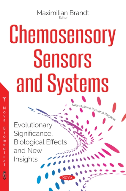 Chemosensory Sensors and Systems : Evolutionary Significance, Biological Effects and New Insights, PDF eBook