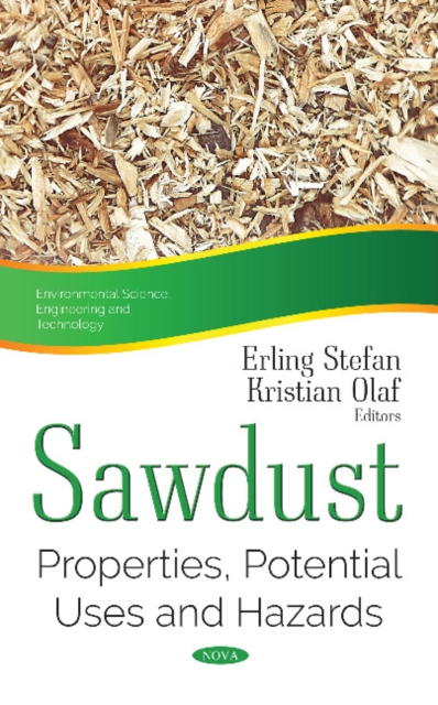 Sawdust : Properties, Potential Uses & Hazards, Paperback / softback Book