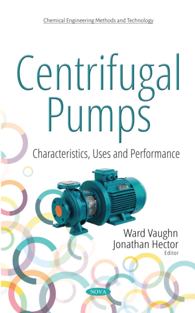 Centrifugal Pumps : Characteristics, Uses and Performance, PDF eBook