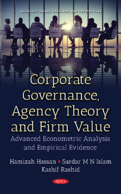 Corporate Governance, Agency Theory & Firm Value : Advanced Econometric Analysis & Empirical Evidence, Hardback Book