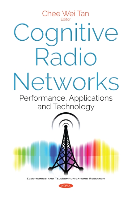 Cognitive Radio Networks : Performance, Applications and Technology, PDF eBook