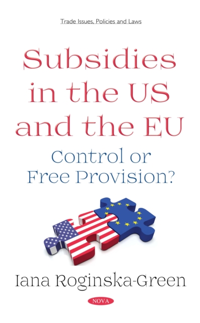 Subsidies in the US and the EU : Control or Free Provision?, PDF eBook