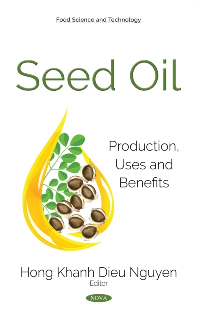 Seed Oil : Production, Uses and Benefits, PDF eBook
