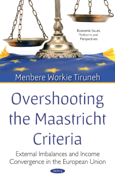 Overshooting the Maastricht Criteria : External Imbalances and Income Convergence in the European Union, Hardback Book