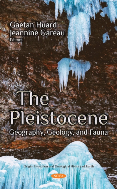 The Pleistocene : Geography, Geology, and Fauna, Hardback Book