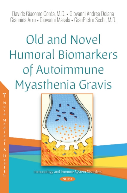Old and Novel Humoral Biomarkers of Autoimmune Myasthenia Gravis, Paperback / softback Book