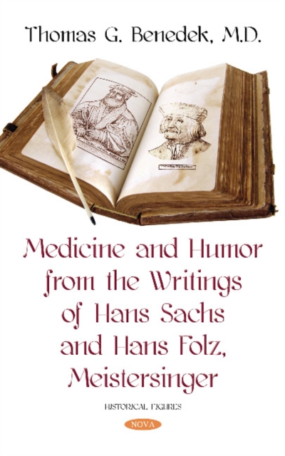 Medicine and Humor from the Writings of Hans Sachs and Hans Folz, Meistersinger, Hardback Book