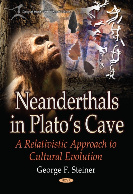 Neanderthals in Platos Cave : A Relativistic Approach to  Cultural Evolution, Paperback / softback Book