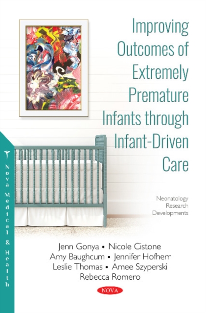 Improving Outcomes of Extremely Premature Infants through  Infant-Driven Care, Paperback / softback Book