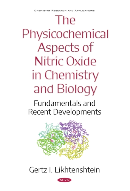 The Physicochemical Aspects of Nitric Oxide in Chemistry and Biology: Fundamentals and Recent Developments, PDF eBook