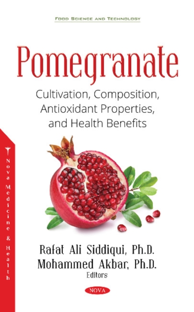 Pomegranate : Cultivation, Composition, Antioxidant Properties, and Health Benefits, Hardback Book