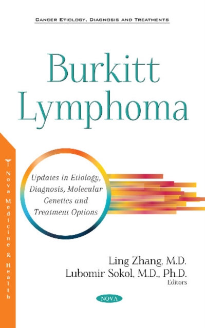 Burkitt Lymphoma : Updates in Etiology, Symptoms, Molecular Genetics and Treatment Options, Hardback Book