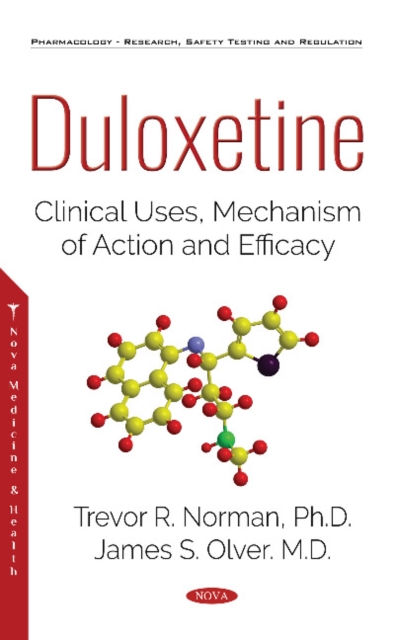 Duloxetine : Clinical Uses, Mechanism of Action and Efficacy, Hardback Book
