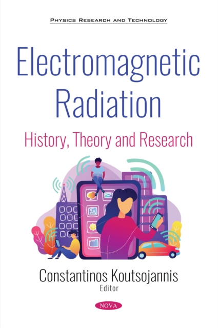 Electromagnetic Radiation: History, Theory and Research, PDF eBook