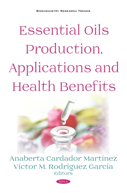 Essential Oils Production, Applications and Health Benefits, PDF eBook