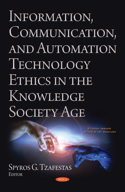 Information, Communication, and Automation Ethics in the Knowledge Society Age, PDF eBook