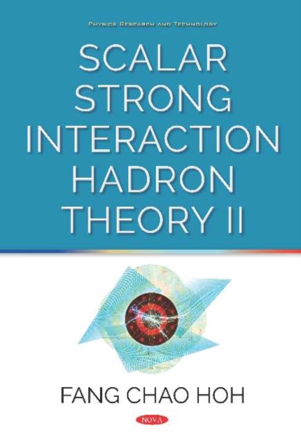 Scalar Strong Interaction Hadron Theory II, Hardback Book