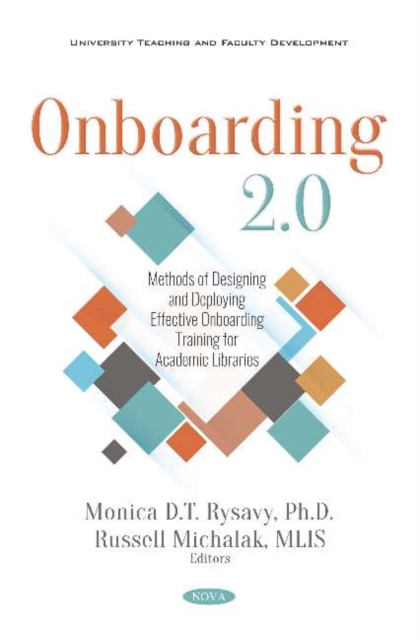 Onboarding 2.0 : Methods of Designing and Deploying Effective Onboarding Training for Academic Libraries, Paperback / softback Book