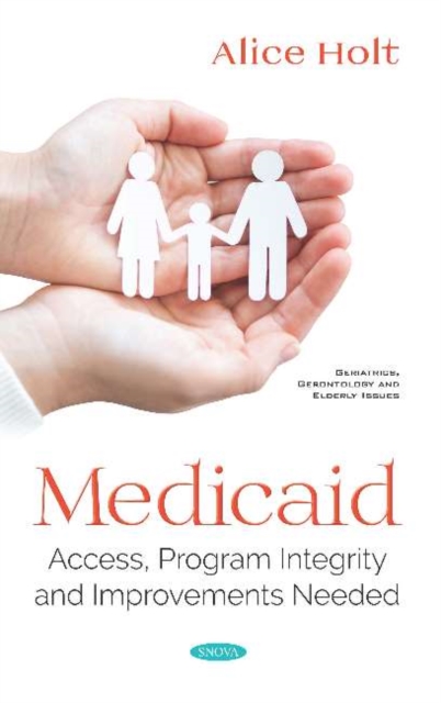Medicaid : Access, Program Integrity and Improvements Needed, Hardback Book