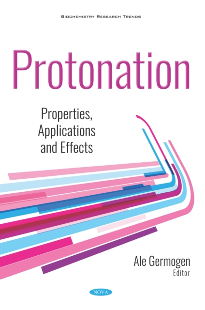 Protonation: Properties, Applications and Effects, PDF eBook