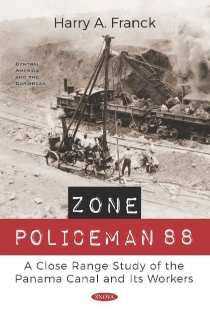 Zone Policeman 88 : A Close Range Study of the Panama Canal and Its Workers, Paperback / softback Book