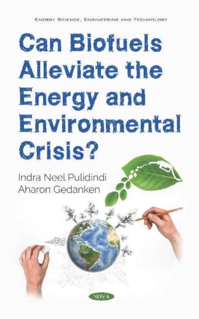 Can Biofuels Alleviate the Energy and Environmental Crisis?, Hardback Book