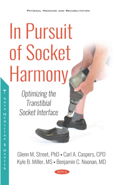 In Pursuit of Socket Harmony: Optimizing the Transtibial Socket Interface, PDF eBook