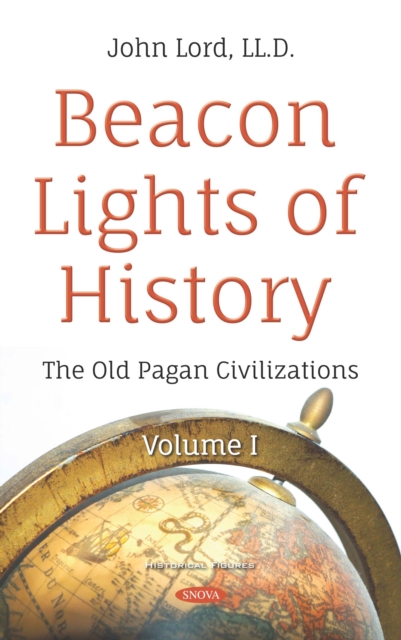 Beacon Lights of History. Volume I: The Old Pagan Civilizations, PDF eBook