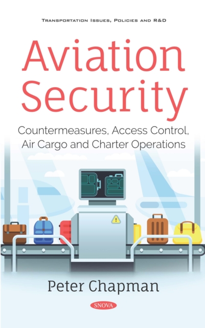 Aviation Security: Countermeasures, Access Control, Air Cargo and Charter Operations, PDF eBook
