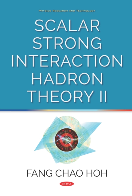 Scalar Strong Interaction Hadron Theory II, PDF eBook