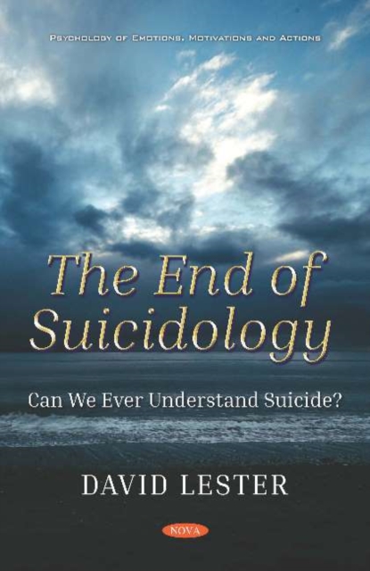 The End of Suicidology : Can We Ever Understand Suicide?, Paperback / softback Book