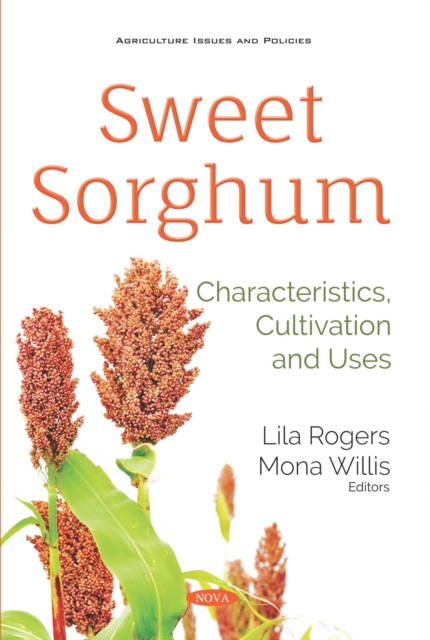 Sweet Sorghum: Characteristics, Cultivation and Uses, PDF eBook