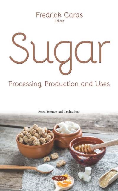 Sugar : Processing, Production and Uses, Paperback / softback Book