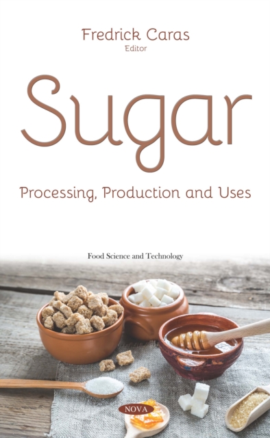 Sugar: Processing, Production and Uses, PDF eBook