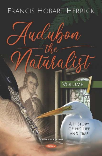 Audubon the Naturalist : A History of his Life and Time -- Volume I, Hardback Book