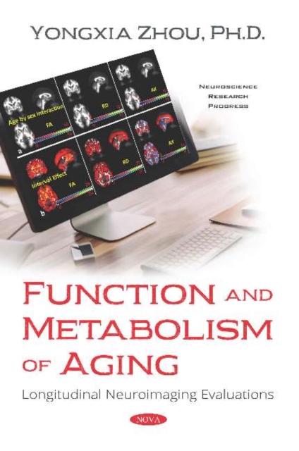 Function and Metabolism of Aging : Longitudinal Neuroimaging Evaluations, Paperback / softback Book