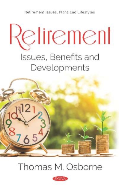 Retirement : Issues, Benefits and Developments, Hardback Book