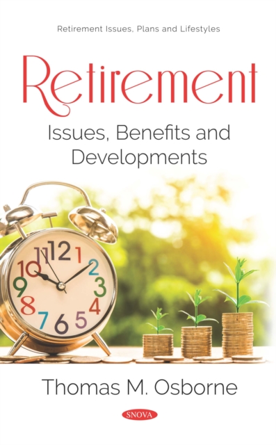 Retirement: Issues, Benefits and Developments, PDF eBook