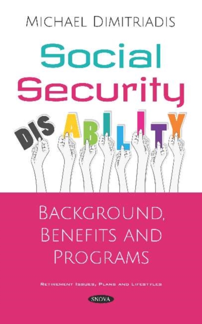 Social Security Disability : Background, Benefits and Programs, Hardback Book